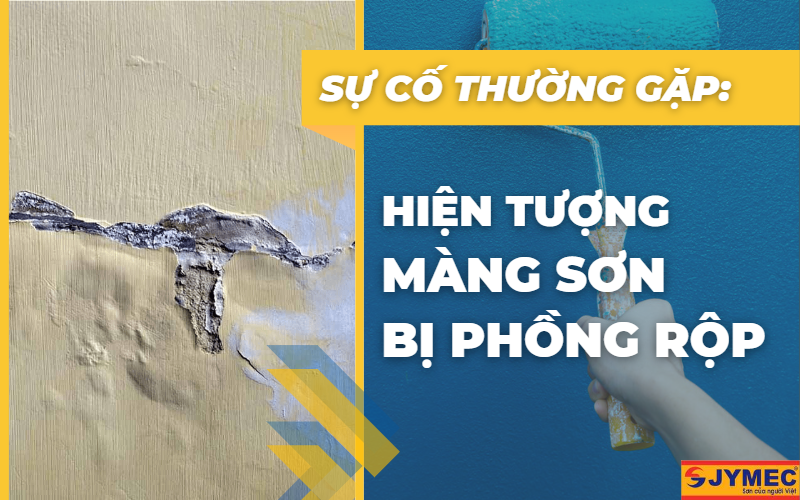 Hiện tượng màng sơn bị phồng rộp