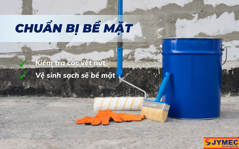 Cần chuẩn bị kỹ lưỡng bề mặt trước khi chống thấm