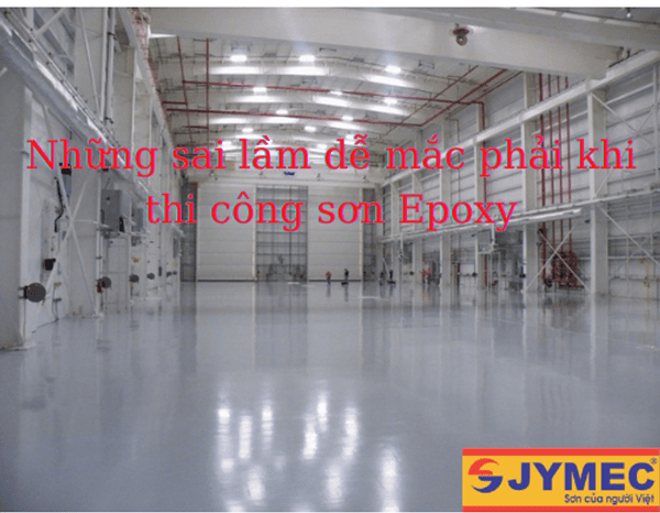 10 sai lầm dễ mắc phải khi thi công sơn Epoxy