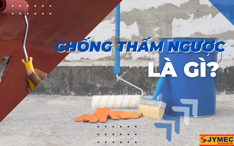 Chống thấm ngược là gì?