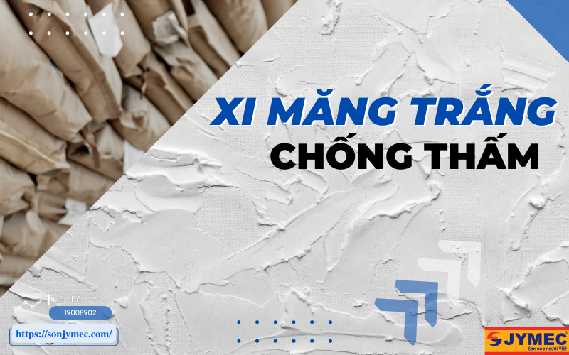 Xi măng trắng chống thấm là gì