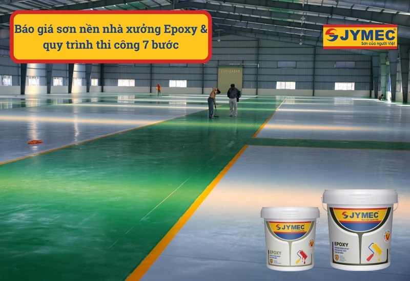 Báo giá sơn nền nhà xưởng Epoxy & quy trình thi công 7 bước