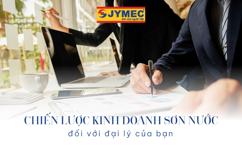 Chiến lược kinh doanh sơn nước đối với đại lý của bạn