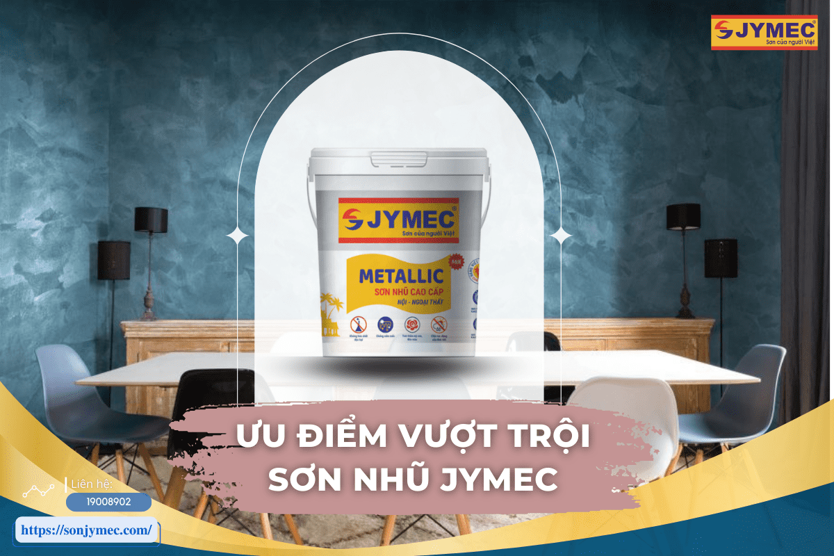 Những ưu điểm vượt trội của sơn nhũ JYMEC Những ưu điểm vượt trội của sơn nhũ JYMEC