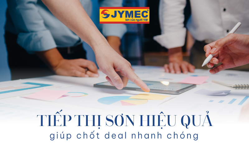 Tiếp thị sơn hiệu quả giúp chốt deal nhanh chóng