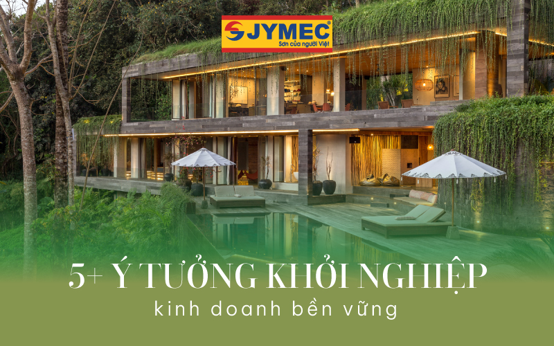 5+ ý tưởng khởi nghiệp kinh doanh bền vững