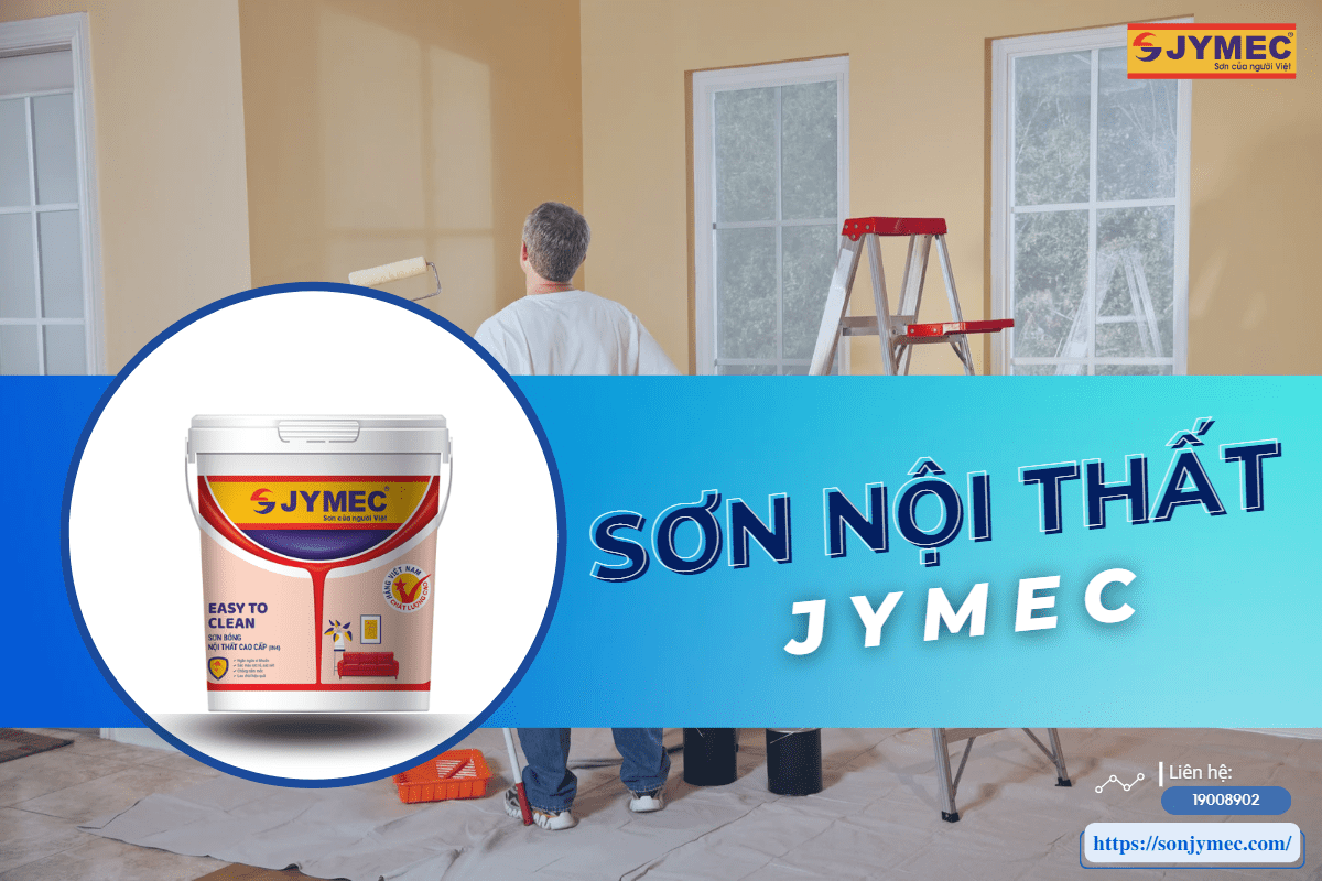 Sơn nội thất JYMEC là dòng sơn nhà tốt nhất Sơn nội thất JYMEC là dòng sơn nhà tốt nhất