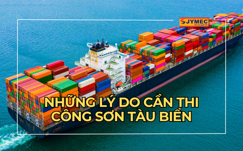 Lý do cần thi công sơn tàu biển bạn cần biết