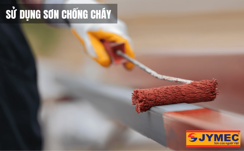 Sử dụng sơn chống cháy để bảo vệ cho công trình