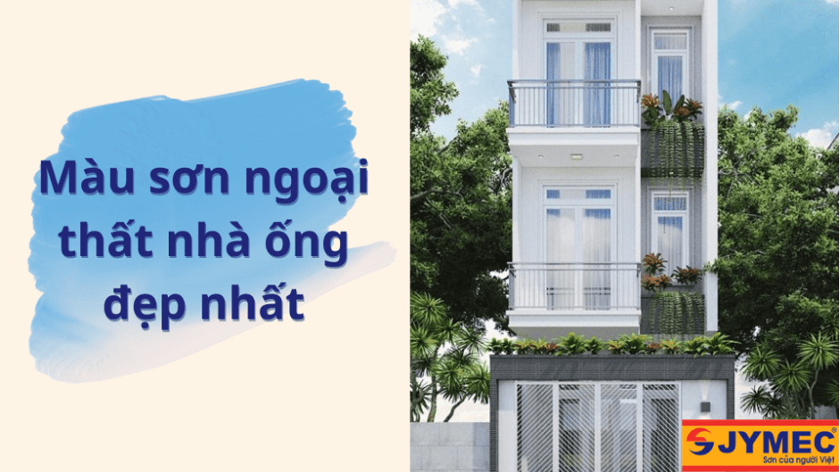 [Mách bạn] 5 màu sơn ngoại thất nhà ống đẹp nhất hiện nay