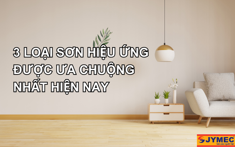 3 Loại sơn hiệu ứng được ưa chuộng nhất hiện nay