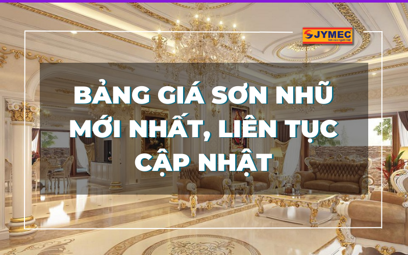 Bảng giá sơn nhũ mới nhất 2023, Cập nhật thường xuyên