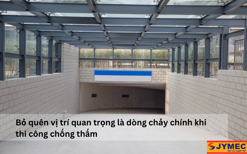 Nhiều người hay bỏ quên vị trí quan trọng khi chống thấm tầng hầm