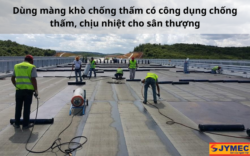 Thi công màng khò cho sân thượng