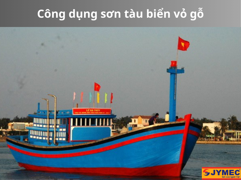 thi công sơn cho tàu biển vỏ gỗ có tác dụng gì