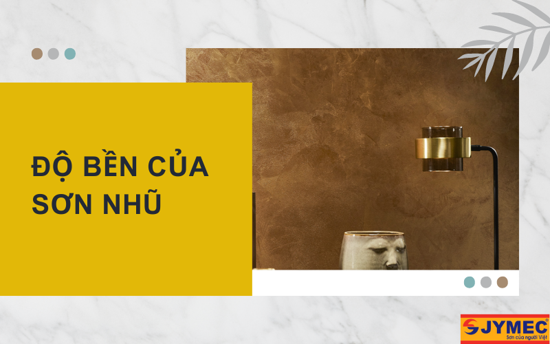 Sơn nhũ có độ bền tốt