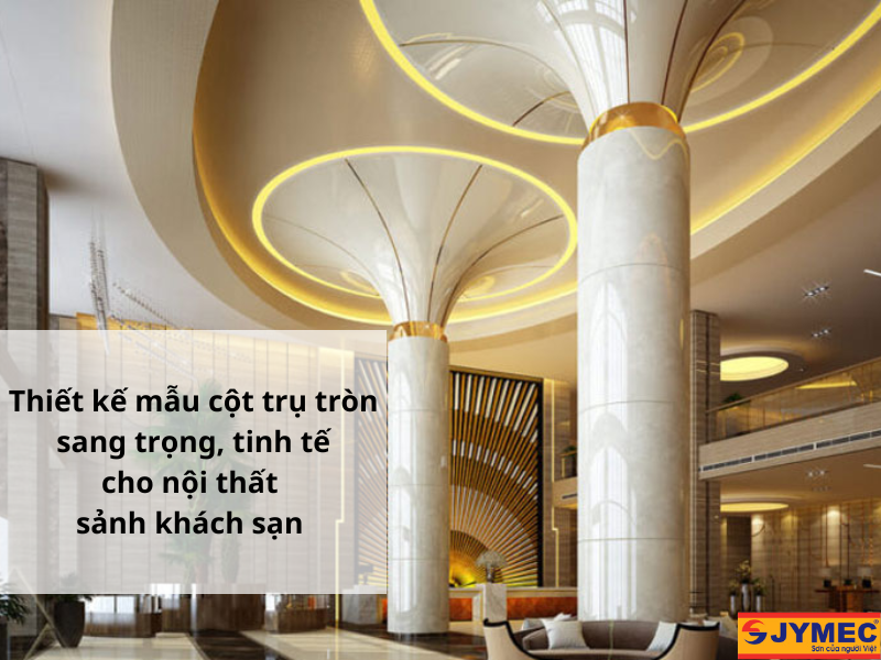 Mẫu cột trụ tròn mềm mại, sang trọng cho khách sạn