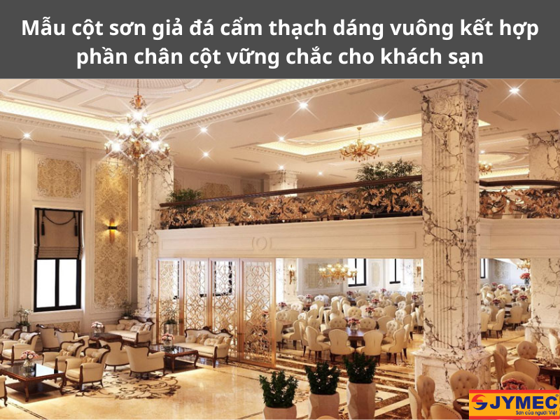 Mẫu cột sơn giả đá cho khách sạn với họa tiết đá cẩm thạch đẹp mắt