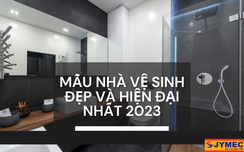 [Tổng hợp] Mẫu nhà vệ sinh đẹp và hiện đại nhất 2023