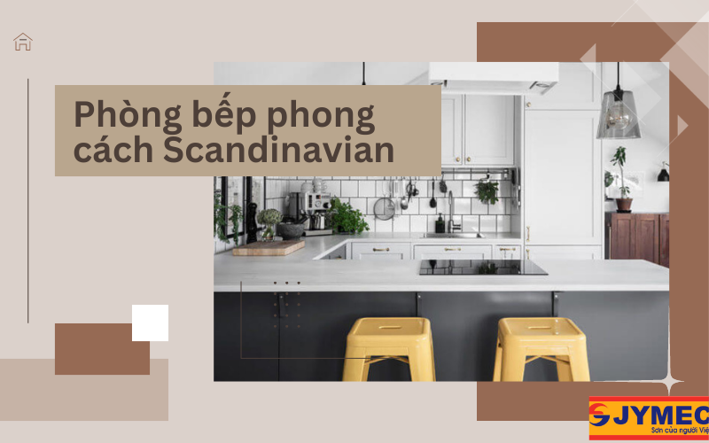 Phòng bếp phong cách Scandinavian