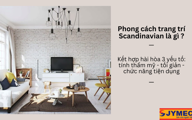 Phong cách trang trí nội thất Scandinavian là gì? 