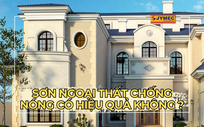 Sơn chống nóng ngoại thất có hiệu quả không?