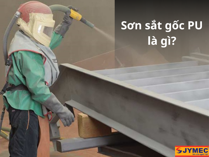 Sơn sắt gốc Polyurethane là gì?