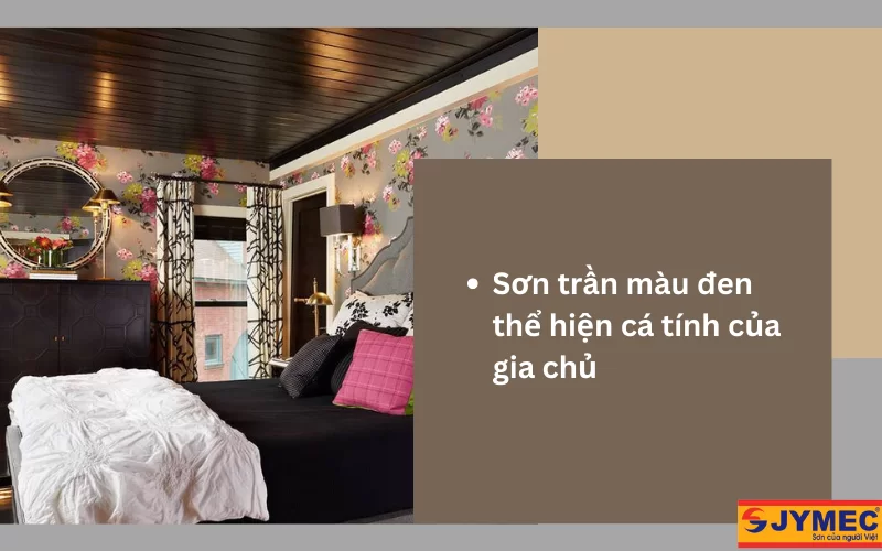 Trần nhà màu đen nổi bật thể hiện được tính cách của gia chủ