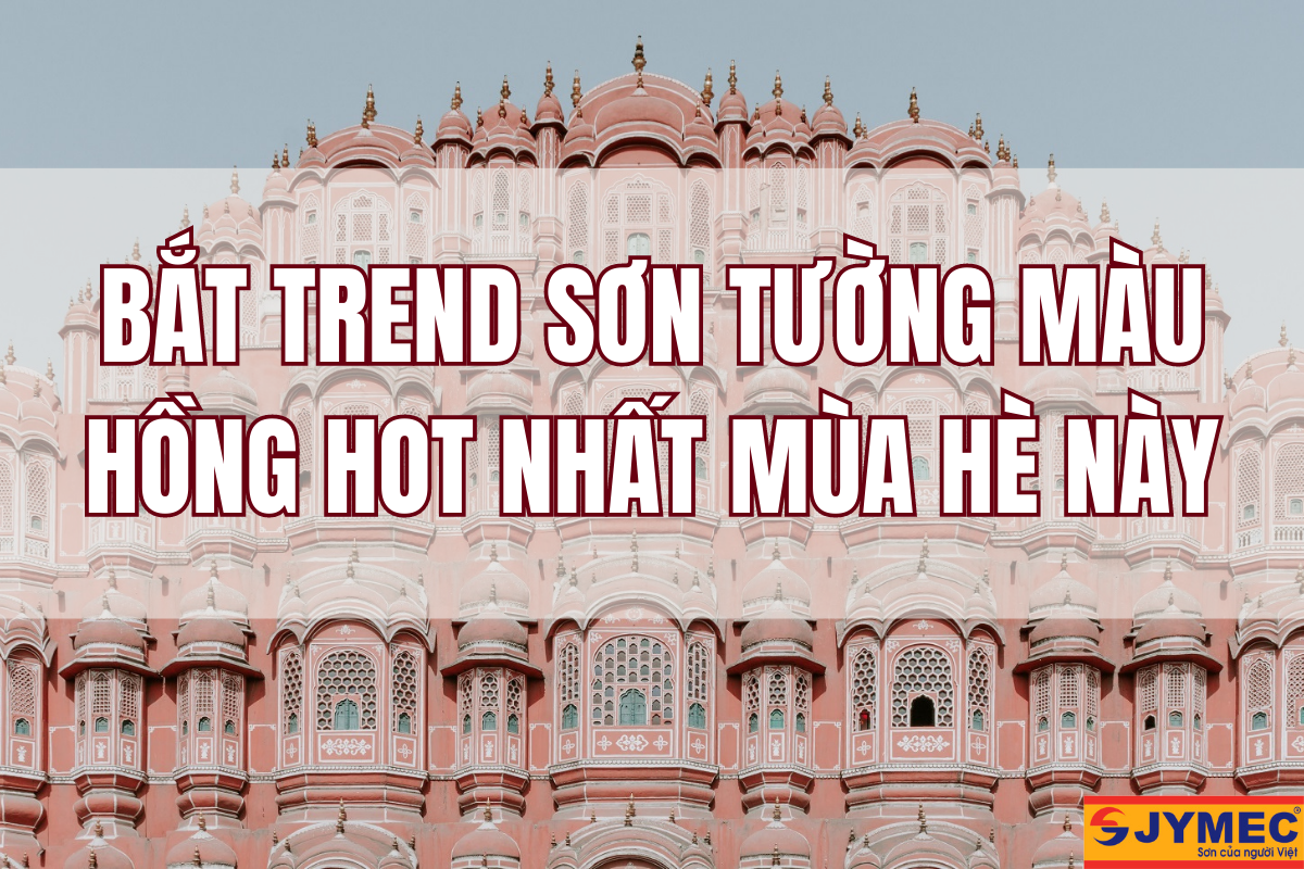 Bắt Trend sơn tường màu hồng hot nhất mùa hè này