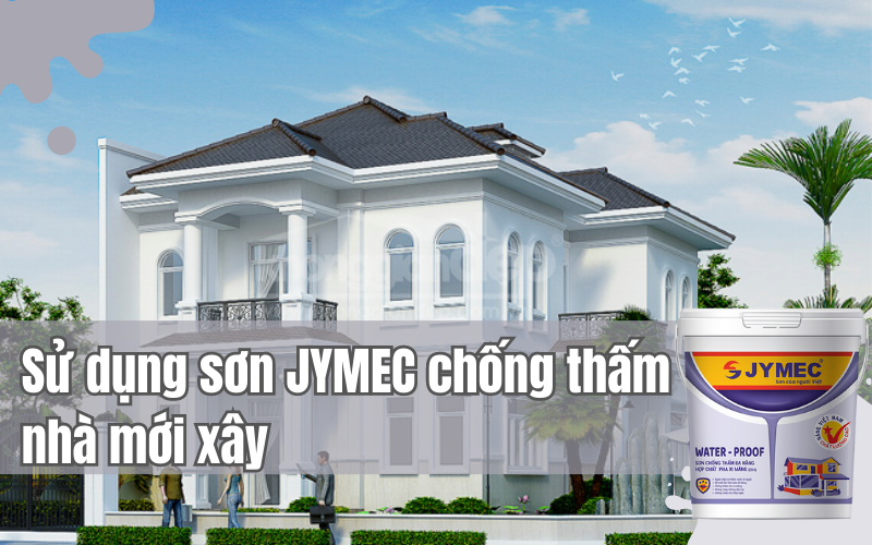 Cần lưu ý gì thi công chống thấm cho nhà mới
