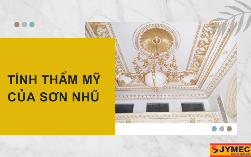 Sơn nhũ là loại sơn có tính thẩm mỹ cao