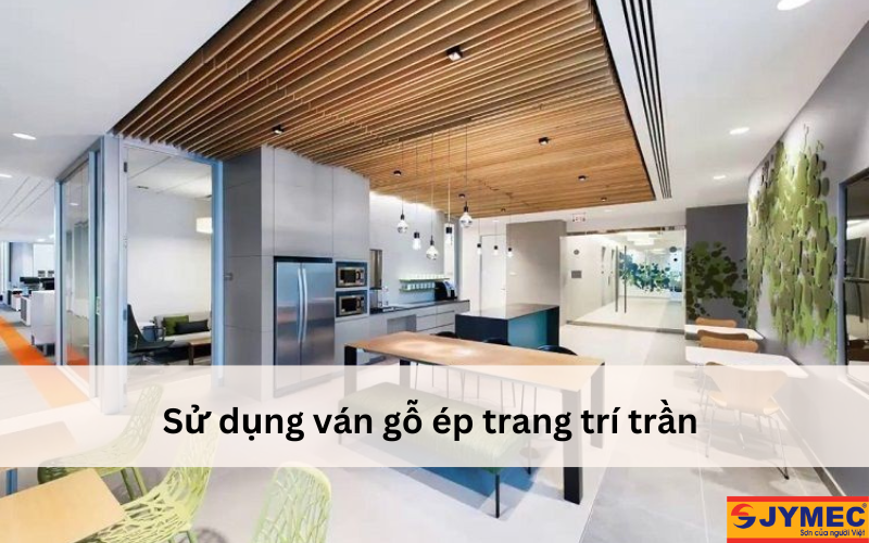 Sử dụng ván gỗ ép để trang trí trần nhà