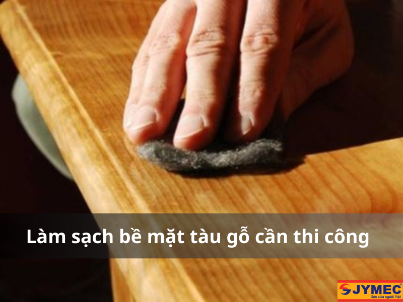 Làm sạch bề mặt tàu gỗ