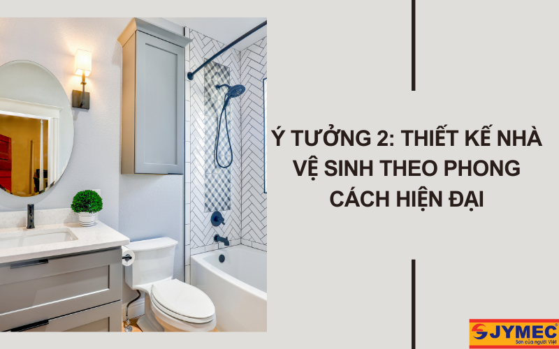 Thiết kế nhà vệ sinh phong cách hiện đại