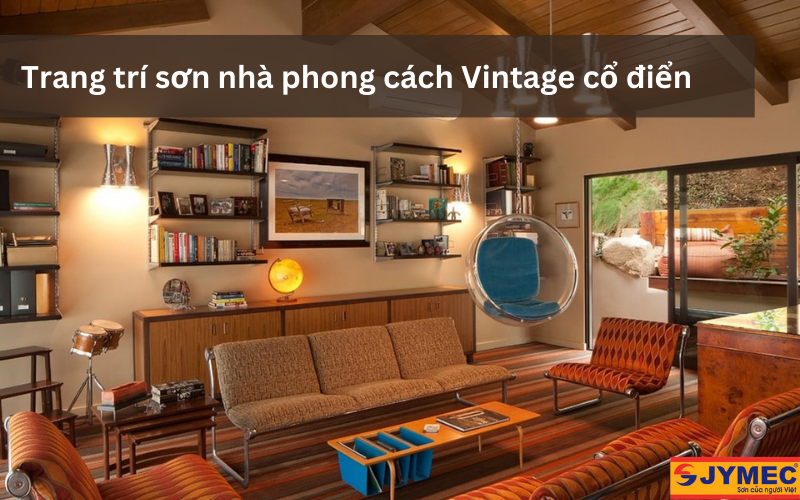 Lựa chọn màu sơn trang trí nội thất phong cách Vintage cổ điển Màu sơn trang trí nội thất phong cách Vintage cổ điển