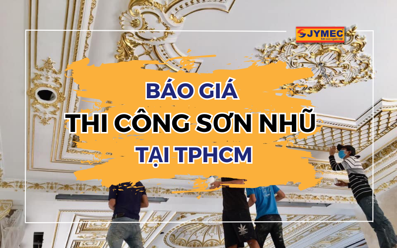 Báo giá thi công sơn nhũ tại TPHCM tối ưu và đạt chuẩn