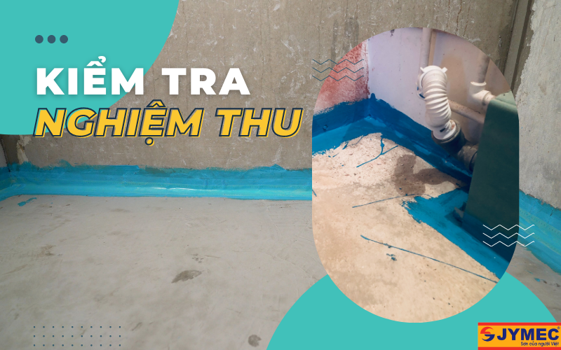 Kiểm tra, nghiệm thu bề mặt sơn chống thấm