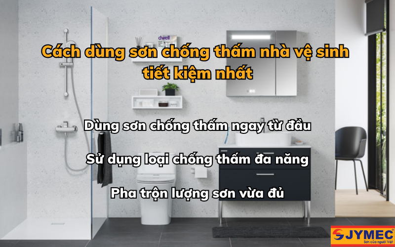Hướng dẫn dùng sơn chống thấm nhà vệ sinh hiệu quả