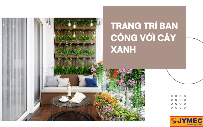 Trang trí ban công với cây xanh