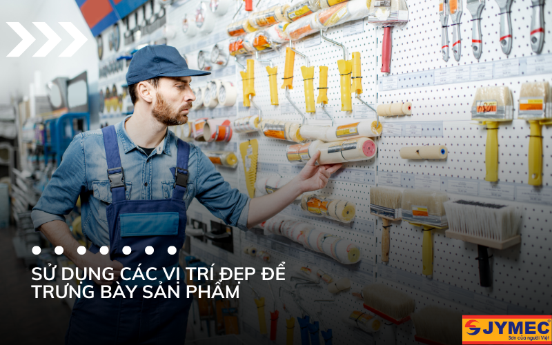 Lựa chọn những vị trí đẹp nhất để trưng bày