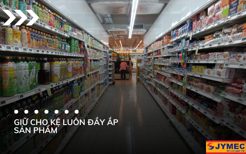 Luôn giữ cho kệ được đầy sản phẩm
