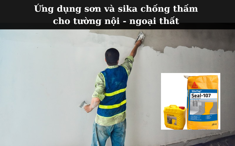 Dùng sika hoặc sơn để chống thấm cho tường nhà