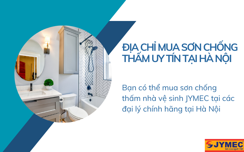 Mua sơn chống thấm nhà vệ sinh JYMEC ở đâu ?