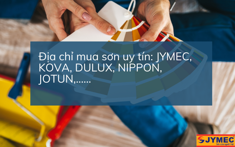 Mua sơn của thương hiệu nào thì uy tín và chất lượng tốt