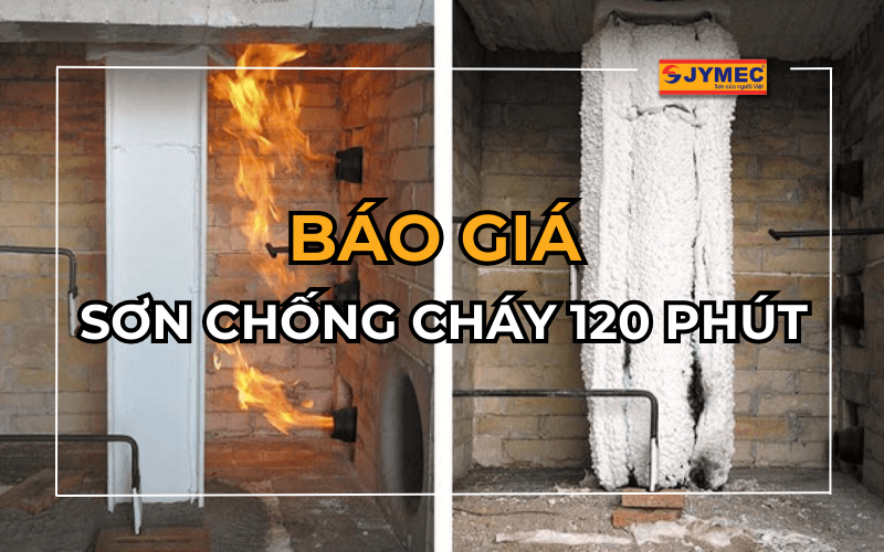 Tìm hiểu ngay giá sơn chống cháy 120 phút hiện nay