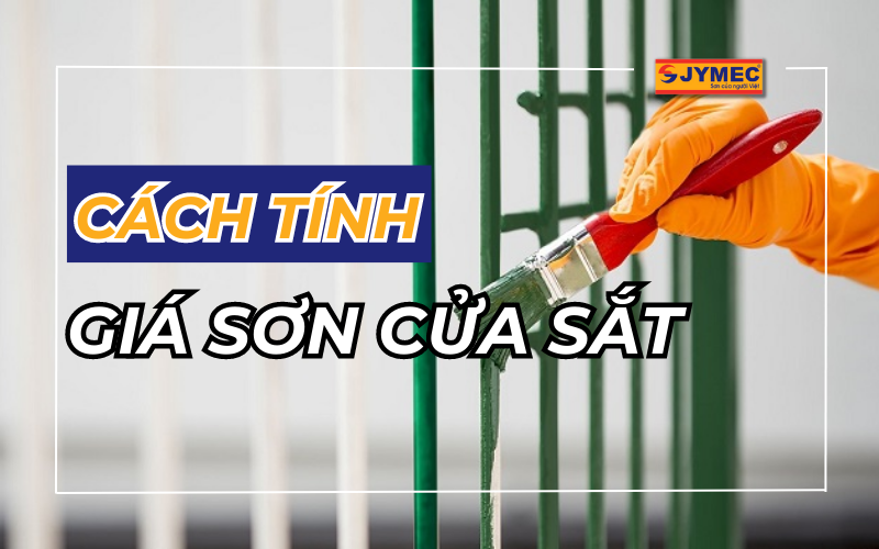 Cách tính giá sơn cửa sắt trọn gói rẻ nhất