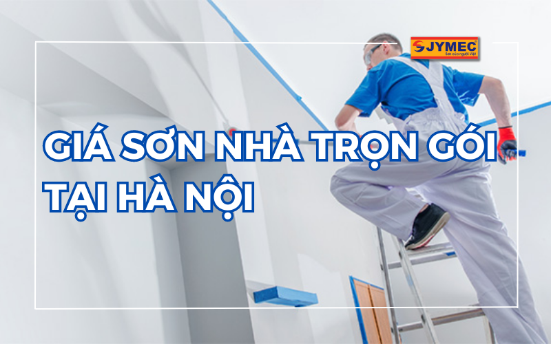 Báo giá sơn nhà trọn gói tại Hà Nội chi tiết nhất