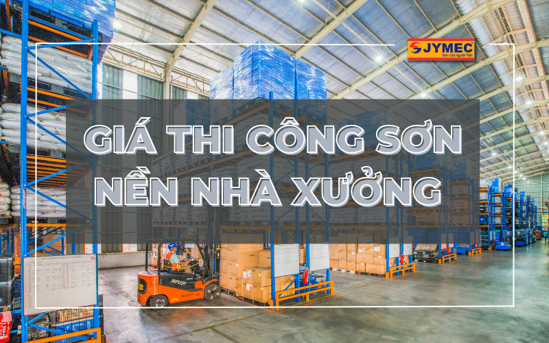 Giá thi công sơn nền nhà xưởng trên thị trường hiện nay