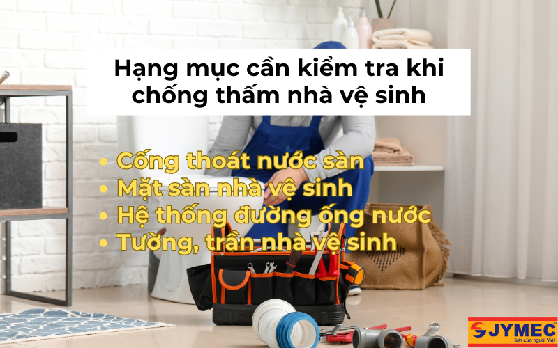 Các hạng mục cần kiểm tra khi chống thấm nhà vệ sinh