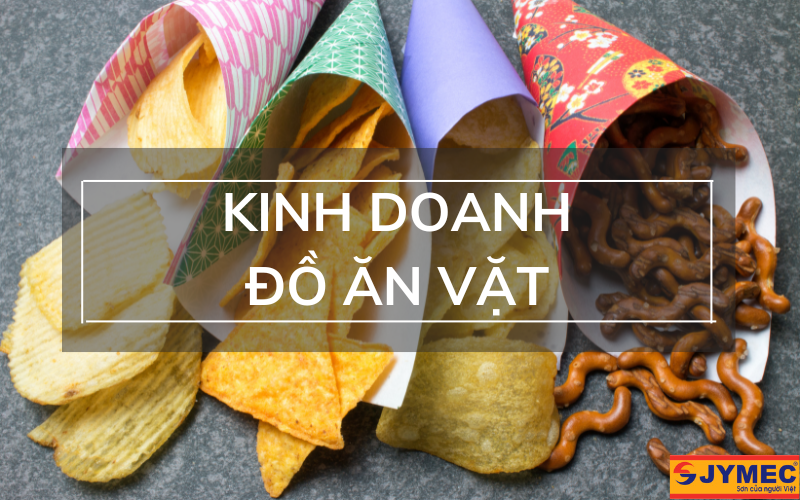 Vốn 50 triệu nên kinh doanh đồ ăn vặt